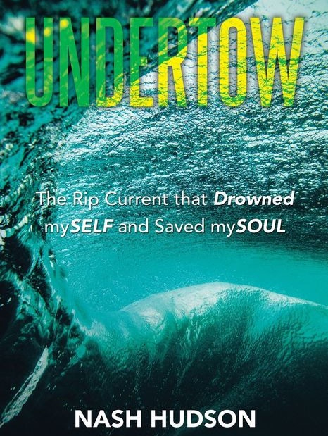 Undertow: The Rip Current that Drowned mySELF and Saved mySOUL